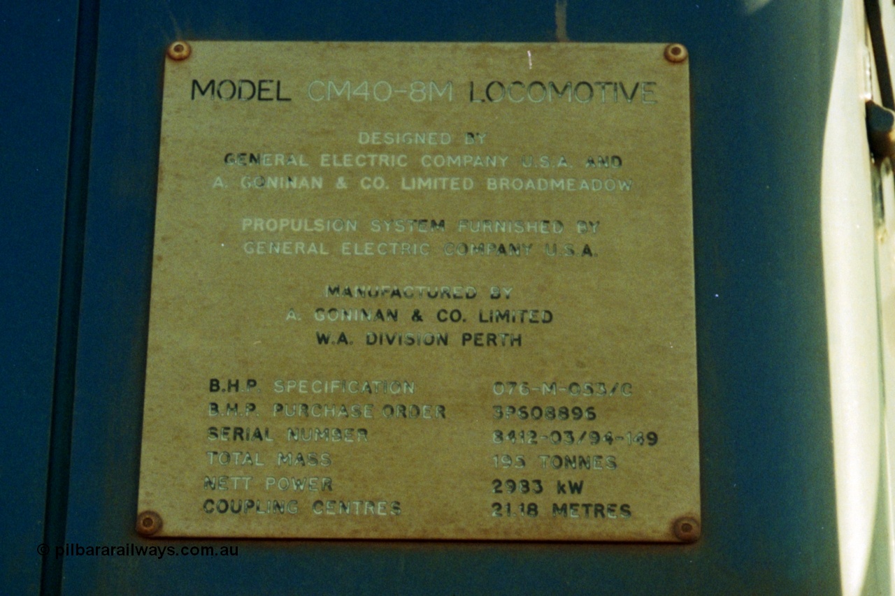 196-05
Yandi Two, builders plate for BHP Goninan GE rebuild CM40-8M unit 5658 'Kakogawa' serial 8412-03 / 94-149. Originally AE Goodwin built ALCo M636C unit 5480 serial G6061-1. May 1998.
Keywords: 5658;Goninan;GE;CM40-8M;8412-03/94-149;rebuild;AE-Goodwin;ALCo;M636C;5480;G6061-1;